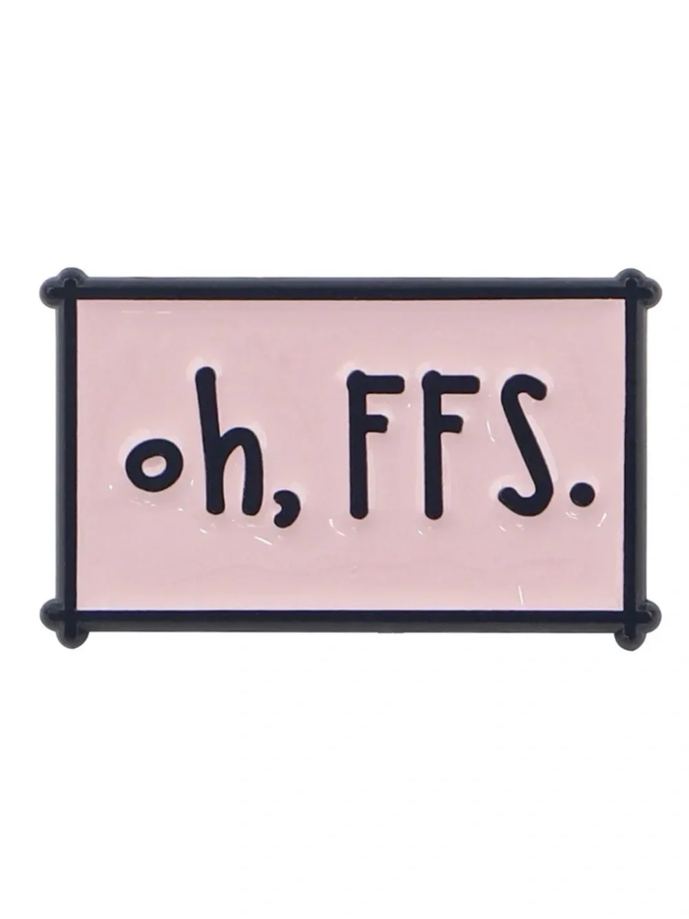 Oh, FFS Enamel Pin – Funny Sarcastic Lapel Pin, Pink Statement Badge.